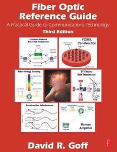 Fiber Optic Reference Guide di David R. Goff edito da Taylor & Francis Ltd