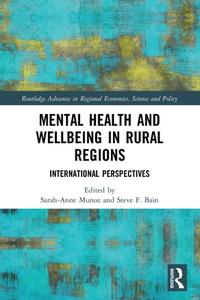 Mental Health And Wellbeing In Rural Regions edito da Taylor & Francis Ltd