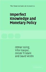 Imperfect Knowledge and Monetary Policy di Vítor Gaspar, Otmar Issing, Oreste Tristani edito da Cambridge University Press