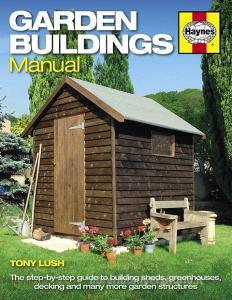 Garden Buildings Manual di Tony Lush edito da Haynes Publishing Group