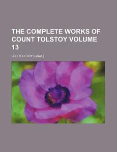 The Complete Works Of Count Tolstoy (volume 6) di Leo Tolstoy edito da General Books Llc