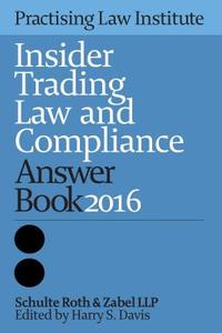 Insider Trading Law and Compliance Answer Book 2016 edito da Practising Law Institute