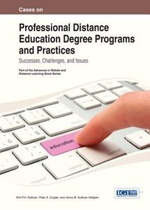 Cases on Professional Distance Education Degree Programs and Practices di Christine Sullivan edito da Information Science Reference