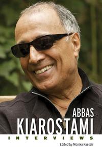 Abbas Kiarostami di Monika Raesch edito da University Press Of Mississippi