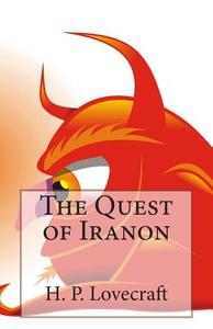 The Quest of Iranon di H. P. Lovecraft edito da Createspace