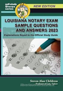 Louisiana Notary Exam Sample Questions and Answers 2023 di Steven Alan Childress edito da Quid Pro, LLC