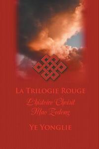 La Trilogie Rouge: L'Histoire Choisit Mao Zedong di Ye Yonglie edito da Strategic Book Publishing