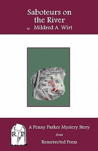 Saboteurs on the River: A Penny Parker Mystery Story di Mildred A. Wirt edito da Resurrected Press