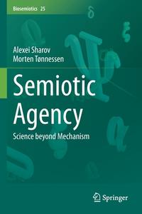 Semiotic Agency di Morten Tønnessen, Alexei Sharov edito da Springer International Publishing