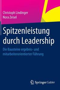 Spitzenleistung durch Leadership di Christoph Lindinger, Nora Zeisel edito da Gabler, Betriebswirt.-Vlg