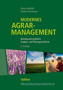 Modernes Agrarmanagement di Oliver Mußhoff, Norbert Hirschauer edito da Vahlen Franz GmbH