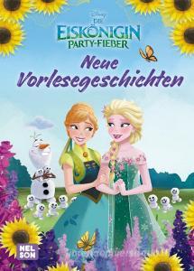 Disney Die Eiskönigin: Party-Fieber: Neue Vorlesegeschichten edito da Nelson Verlag