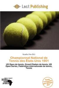 Championnat National De Tennis Des Tats-unis 1901 edito da Lect Publishing