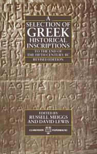 A Selection of Greek Historical Inscriptions to the End of the Fifth Century B.C. di Russell Meiggs edito da OXFORD UNIV PR