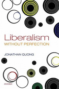 Liberalism Without Perfection di Jonathan Quong edito da OXFORD UNIV PR