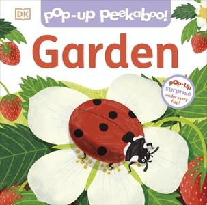 Pop-Up Peekaboo! Garden di DK edito da Dorling Kindersley Ltd