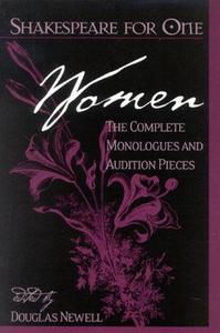 Shakespeare for One: Women: The Complete Monologues and Audition Pieces di Douglas Newell edito da HEINEMANN PUB