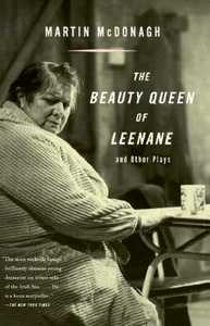 The Beauty Queen of Leenane and Other Plays di Martin McDonagh edito da Vintage Books