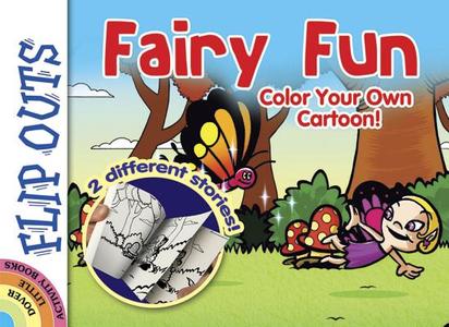 Flip Outs -- Fairy Fun: Color Your Own Cartoon! di Diego Jourdan Pereira edito da DOVER PUBN INC