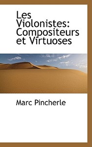 Les Violonistes di Marc Pincherle edito da Bibliolife