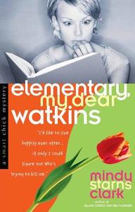 Elementary, My Dear Watkins di Mindy Starns Clark edito da Harvest House Publishers,u.s.