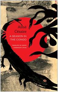 A season in the Congo di Aime Cesaire edito da Seagull Books London Ltd