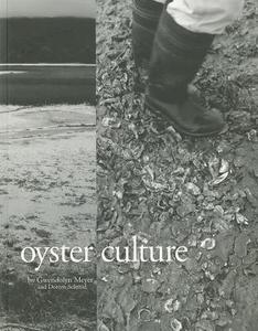 Oyster Culture di Gwendolyn Meyer, Doreen Schmid edito da CAMERON BOOKS