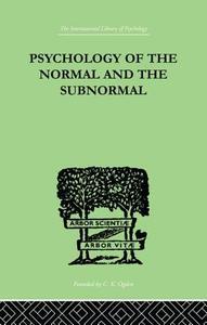 Psychology of the Normal and the Subnormal di Henry Herbert Goddard edito da ROUTLEDGE