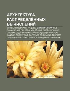 Arkhitektura Raspredele Nnykh Vychisleni di Istochnik Wikipedia edito da Books LLC, Wiki Series