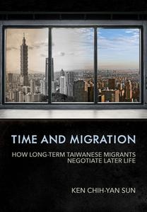 Time And Migration di Ken Chih-Yan Sun edito da Cornell University Press
