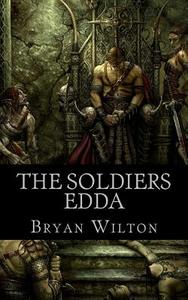 The Soldiers Edda di Bryan Wilton edito da Createspace