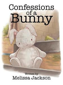 Confessions of a Bunny di Melissa Jackson edito da Book Venture Publishing LLC