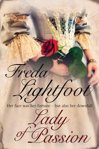 Lady Of Passion di Freda Lightfoot edito da Severn House Publishers Ltd