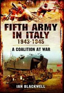 Fifth Army in Italy 1943 u 1945 di Ian Blackwell edito da Pen & Sword Books Ltd