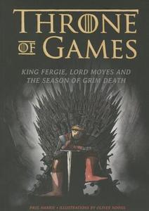 Throne Of Games di Paul Harrie edito da Freight Books