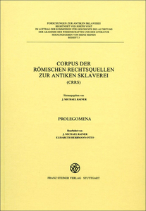 Corpus Der Romischen Rechtsquellen Zur Sklaverei (Crrs): Einfuehrungsband: Prolegomena di Jmichael Rainer edito da Franz Steiner Verlag Wiesbaden GmbH
