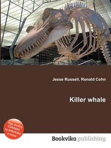 Killer Whale di Jesse Russell, Ronald Cohn edito da Book On Demand Ltd.
