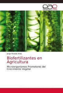 Biofertilizantes en Agricultura di Jorge Poveda Arias edito da Editorial Académica Española