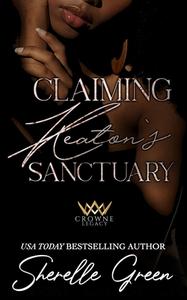 Claiming Keaton's Sanctuary di Sherelle Green edito da Independently Published