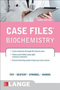 Case Files Biochemistry 3/E di Eugene C. Toy edito da McGraw-Hill Education