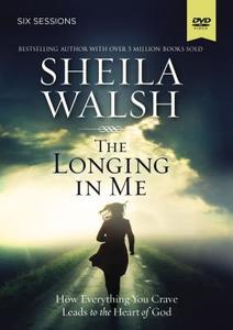 The Longing In Me Video Study di Sheila Walsh edito da Thomas Nelson Publishers