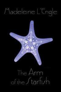 The Arm of the Starfish di Madeleine L'Engle edito da SQUARE FISH