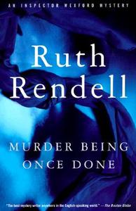 Murder Being Once Done di Ruth Rendell edito da VINTAGE