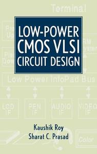 Low Power CMOS VLSI Design di Roy, Prasad edito da John Wiley & Sons