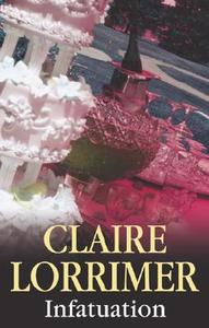 Infatuation di Claire Lorrimer edito da Severn House Publishers Ltd