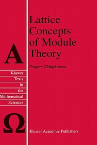Lattice Concepts of Module Theory di Grigore Calugareanu edito da Springer Netherlands