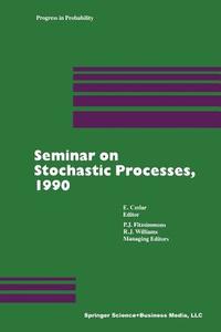 Seminar on Stochastic Processes, 1990 di Cinlar edito da Birkhäuser Boston