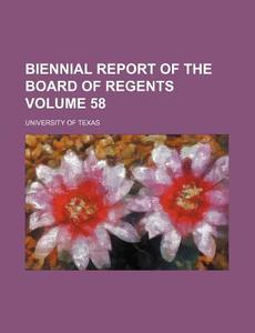 Biennial Report of the Board of Regents Volume 58 di University Of Texas edito da Rarebooksclub.com