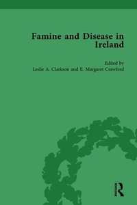 Famine And Disease In Ireland, Volume Ii di Leslie Clarkson, E Margaret Crawford edito da Taylor & Francis Ltd