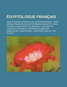 Gyptologue Fran Ais: Jean-fran Ois Cham di Livres Groupe edito da Books LLC, Wiki Series